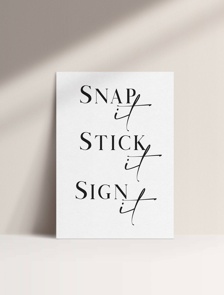 Snap It, Stick It, Sign It Sign - A4 Hire
